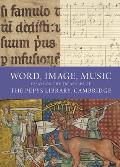 Word, Image, Music: Essays on the Treasures of the Pepys Library, Cambridge