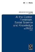 At the Center: Feminism, Social Science and Knowledge