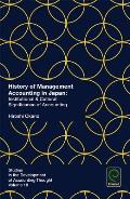 History of Management Accounting in Japan: Institutional & Cultural Significance of Accounting