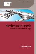 Mechatronic Hands: Prosthetic and Robotic Design