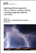 Lightning Electromagnetics: Return Stroke Modelling and Electromagnetic Radiation
