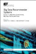 Big Data Recommender Systems: Algorithms, Architectures, Big Data, Security and Trust