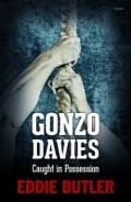 Gonzo Davies, Caught in Possession