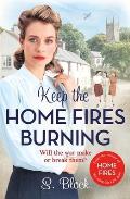 Keep the Home Fires Burning The Complete Novel