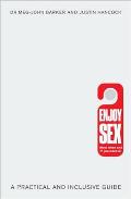 Enjoy Sex How When & If You Want To A Practical & Inclusive Guide