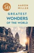 50 Greatest Wonders of the World