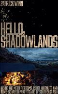 Hello Shadowlands Inside the Meth Fiefdoms Rebel Hideouts & Bomb Scarred Party Towns of Southeast Asia