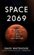Space 2069 After Apollo Back to the Moon to Mars & Beyond