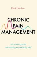 Chronic Pain Management Your two part plan for understanding pain & finding relief
