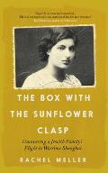 The Box with the Sunflower Clasp: Uncovering a Jewish Family's Flight to Wartime Shanghai