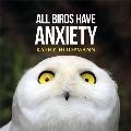 All Birds Have Anxiety