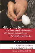 Music Therapy for Multisensory and Body Awareness in Children and Adults with Severe to Profound Multiple Disabilities: The Musense Manual
