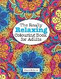 The Really RELAXING Colouring Book for Adults