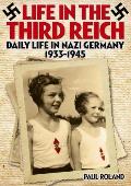 Life in the Third Reich Daily Life in Nazi Germany 1933 1945