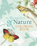 The Beauties of Nature Coloring Book: Coloring Flowers, Birds, Butterflies, & Wildlife