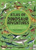 Atlas of Dinosaur Adventures Step Into a Prehistoric World
