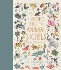 World Full of Animal Stories 50 favourite animal folk tales myths & legends