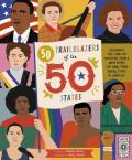 50 Trailblazers of the 50 States Celebrate the Lives of Inspiring People Who Paved the Way from Every State in America