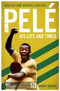 Pele His Life & Times