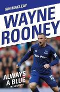 Wayne Rooney Always a Blue