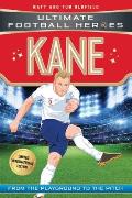 Kane Ultimate Football Heroes From the Playground to the Pitch