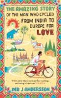 The Amazing Story of The Man Who Cycled From India to Europe For Love