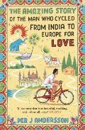 Amazing Story of the Man Who Cycled from India to Europe for Love