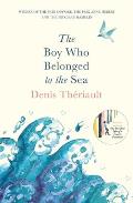 The Boy Who Belonged to the Sea: Winner of the Prix Odys?e