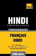 Vocabulaire Fran?ais-Hindi pour l'autoformation - 5000 mots
