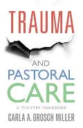 Trauma and Pastoral Care: A practical handbook