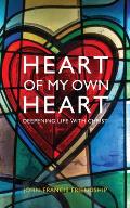 Heart of My Own Heart: Deepening Life with Christ