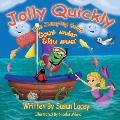 Jolly Quickly the Jumping Bean Goes Under the Sea