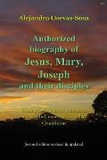 Authorized Biography of Jesus, Mary, Joseph and their Disciples 2nd Edition: Their whole legacy's content is apocryphal, even the so-called Crucifixio