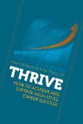 Thrive: How To Achieve and Sustain High-level Career Success