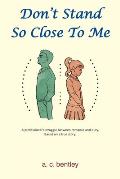 Don't Stand So Close To Me: A Professional's Struggle between Romance and Duty
