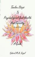 Twelve Steps to Psychological Good Health and Serenity - A Guide
