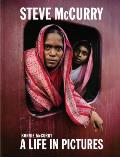 Steve McCurry: A Life in Pictures (40 Years of Iconic McCurry Photography Including 100 Unseen Photos)