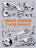 Who Owns These Bones