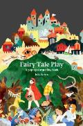 Fairy Tale Play A pop up storytelling book
