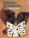 Childrens Picturebooks The Art of Visual Storytelling