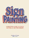 Better Letters Book of Sign Painting A practical guide to tools materials & techniques