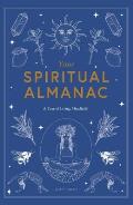 Your Spiritual Almanac A Year of Living Mindfully