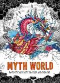 Myth World Fantastical Beasts to Color & Explore