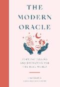 Modern Oracle Fortune Telling & Divination for the Real World