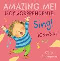 ?Canto!/Sing!: ?Soy Sorprendente!/Amazing Me!