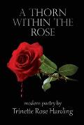 A Thorn Within the Rose