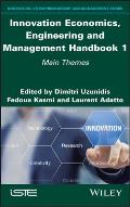 Innovation Economics, Engineering and Management Handbook 1: Main Themes