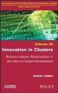 Innovation in Clusters: Science-Industry Relationships in the Face of Forced Advancement