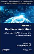 Systemic Innovation: Entrepreneurial Strategies and Market Dynamics