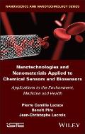 Nanotechnologies and Nanomaterials Applied to Chemical Sensors and Biosensors: Applications to the Environment, Medicine and Health